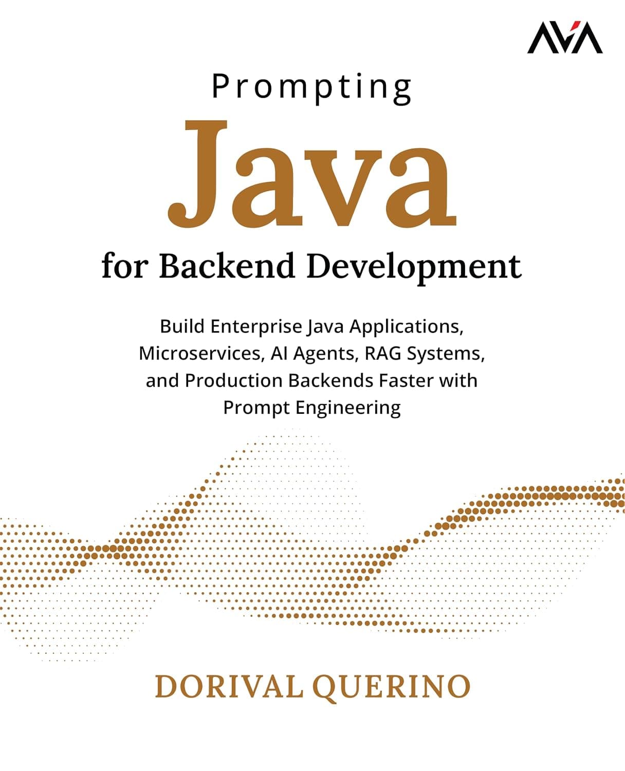 کتاب پرامپت‌نویسی جاوا برای توسعه بک‌اند (Prompting Java for Backend Development) نسخه انگلیسی PDF | دوریوال کوئیرینو