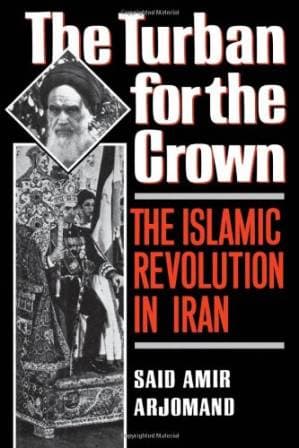 دانلود کتاب The Turban for the Crown: The Islamic Revolution in Iran (Studies in Middle Eastern History)