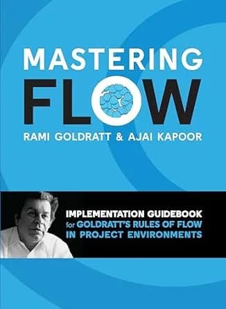 و دانلود نسخه کامل کتاب زبان اصلی Mastering Flow: Implementation Guidebook for Goldratt’s Rules of Flow in Project Environments | دانلود کتاب خارجی