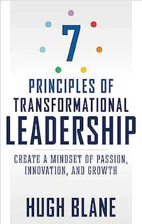 و دانلود نسخه کامل کتاب زبان اصلی 7 Principles of Transformational Leadership: Create a Mindset of Passion, Innovation, and Growth | دانلود کتاب خارجی