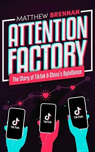 و دانلود نسخه کامل کتاب زبان اصلی Attention Factory: The Story of TikTok and China’s ByteDance Kindle Edition PDF | دانلود کتاب خارجی