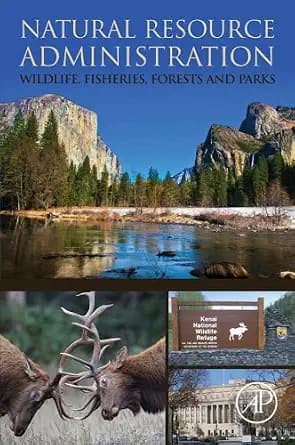 و دانلود نسخه کامل کتاب زبان اصلی Natural Resource Administration: Wildlife, Fisheries, Forests and Parks PDF | دانلود کتاب خارجی
