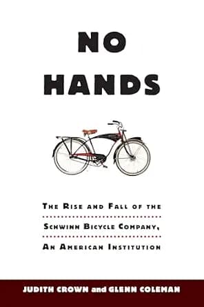 و دانلود نسخه کامل کتاب زبان اصلی No Hands: The Rise and Fall of the Schwinn Bicycle Company, An American Institution PDF | دانلود کتاب خارجی