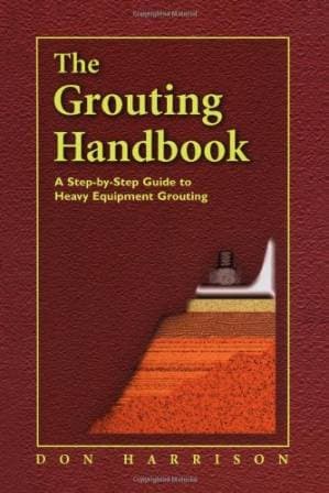 دانلود کتاب The Grouting Handbook, A Step-by-Step Guide to Heavy Equipment Grouting (Civil and Mechanical Engineering)