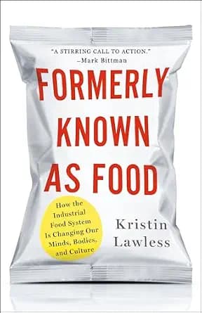 و دانلود نسخه کامل کتاب زبان اصلی Formerly Known As Food: How the Industrial Food System Is Changing Our Minds, Bodies, and Culture PDF | دانلود کتاب خارجی