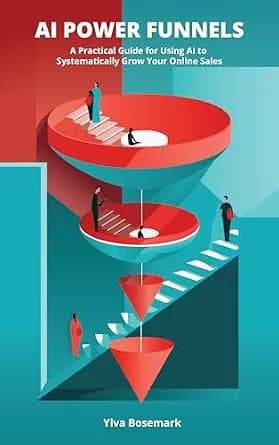 و دانلود نسخه کامل کتاب زبان اصلی AI Power Funnels: A Practical Guide For Using AI To Systematically Grow Your Online Sales PDF | دانلود کتاب خارجی