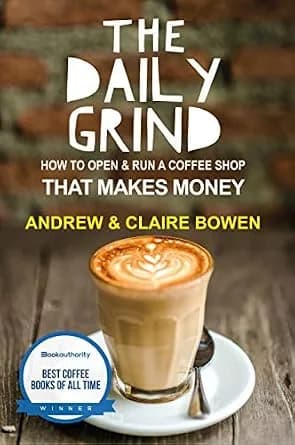 و دانلود نسخه کامل کتاب زبان اصلی The Daily Grind: How to open and run a coffee shop that makes money PDF | دانلود کتاب خارجی