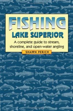 دانلود کتاب Fishing Lake Superior: A Complete Guide to Stream, Shoreline, and Open-Water Angling