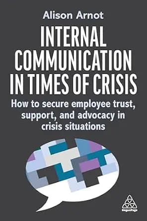 و دانلود نسخه کامل کتاب زبان اصلی Internal Communication in Times of Crisis: How to secure employee trust, support and advocacy in crisis situations PDF | دانلود کتاب خارجی