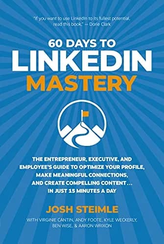 و دانلود نسخه کامل کتاب زبان اصلی 60 Days to LinkedIn Mastery: The Entrepreneur, Executive, and Employee’s Guide to Optimize Your Profile, Make Meaningful Connections, and Create Compelling Conte