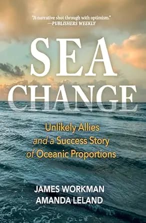 و دانلود نسخه کامل کتاب زبان اصلی Sea Change: Unlikely Allies and a Success Story of Oceanic Proportions PDF | دانلود کتاب خارجی