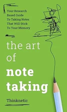 و دانلود نسخه کامل کتاب زبان اصلی The Art Of Note Taking: Your Research-Based Guide To Taking Notes That Will Stick To Your Memory (Self-Learning Mastery) PDF | دانلود کتاب خارجی