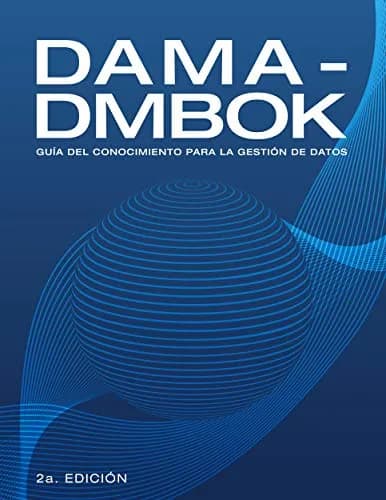 و دانلود نسخه کامل کتاب زبان اصلی DAMA-DMBOK: Guía Del Conocimiento Para La Gestión De Datos (Spanish Edition) Kindle Edition PDF | دانلود کتاب خارجی