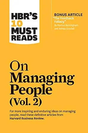 و دانلود نسخه کامل کتاب زبان اصلی HBR’s 10 Must Reads on Managing People, Vol. 2 (with bonus article “The Feedback Fallacy” by Marcus Buckingham and Ashley Goodall) PDF | دانلود کتاب خارجی