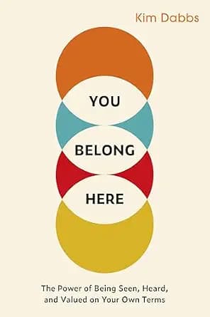 و دانلود نسخه کامل کتاب زبان اصلی You Belong Here: The Power of Being Seen, Heard, and Valued on Your Own Terms PDF | دانلود کتاب خارجی