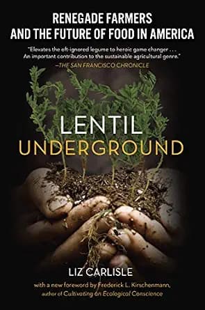 و دانلود نسخه کامل کتاب زبان اصلی Lentil Underground: Renegade Farmers and the Future of Food in America PDF | دانلود کتاب خارجی