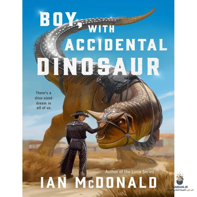 کتاب Boy with Accidental Dinosaur (پسری با دایناسور تصادفی) نسخه انگلیسی PDF | ایان مک‌دونالد