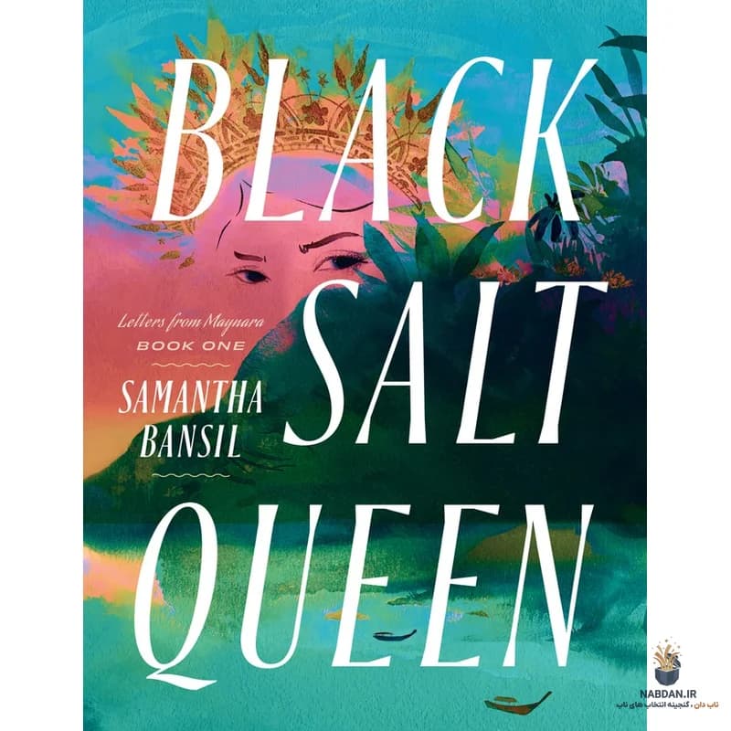 کتاب Black Salt Queen (ملکه نمک سیاه) نسخه انگلیسی PDF | سامانتا بانسل