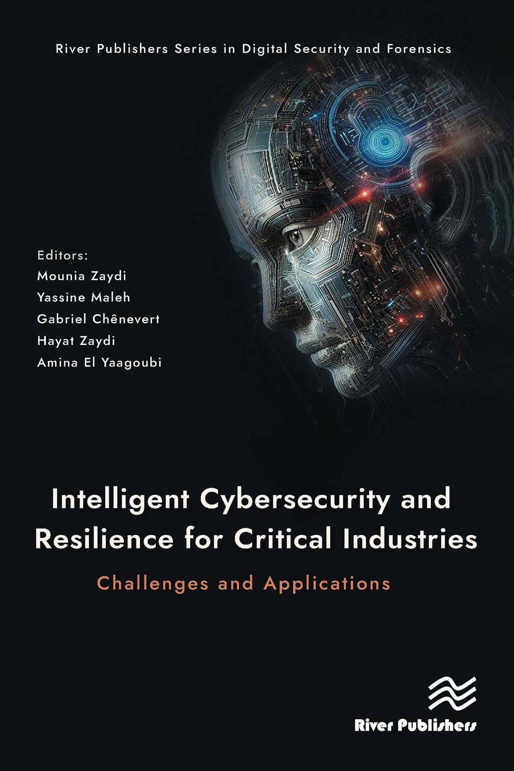 امنیت سایبری هوشمند و تابآوری برای صنایع حیاتی: چالشها و کاربردها ۲۰۲۵ <br> Intelligent Cybersecurity and Resilience for Critical Industries: Challenges and Applications 2025