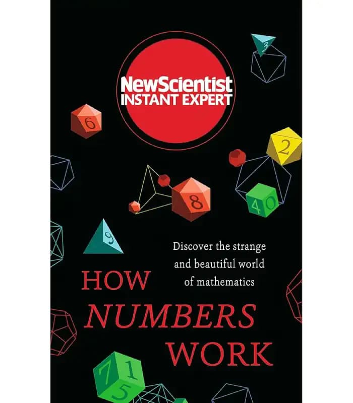 کتاب How Numbers Work: Discover the Strange & Beautiful World of Mathematics اثر نیو ساینتیست | نسخه انگلیسی PDF