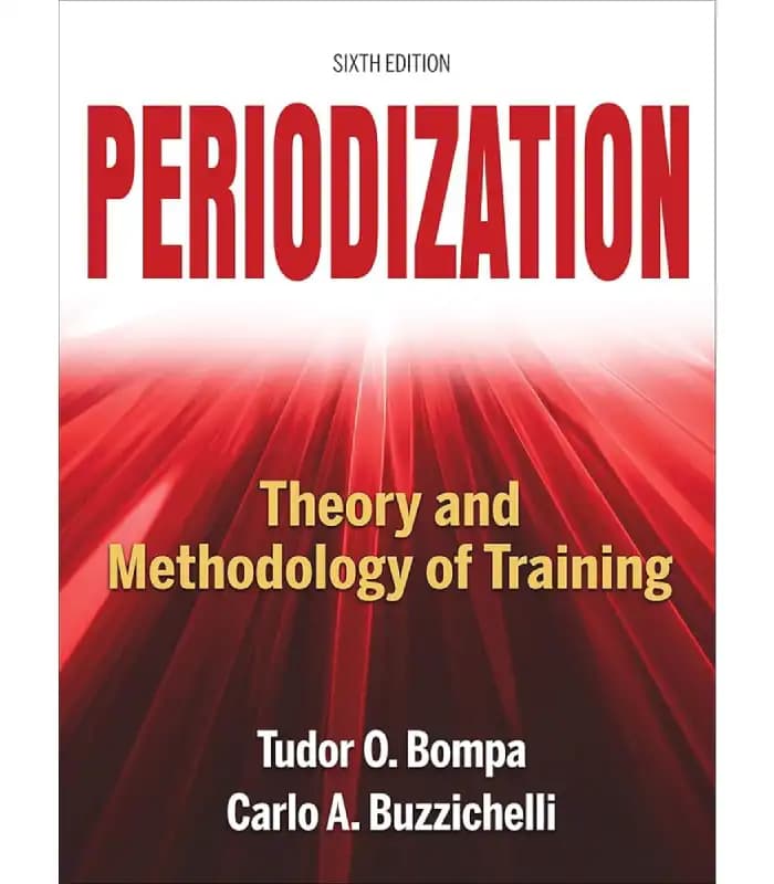 کتاب Periodization: Theory and Methodology of Training (دوره‌بندی: نظریه و روش‌شناسی تمرین) اثر تودور بومپا | نسخه انگلیسی PDF
