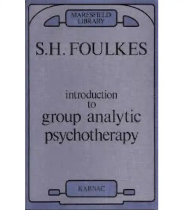 کتاب Introduction to Group-Analytic Psychotherapy (مقدمه‌ای بر گروه‌درمانی تحلیلی) اثر اس. اچ. فولکس | نسخه انگلیسی PDF