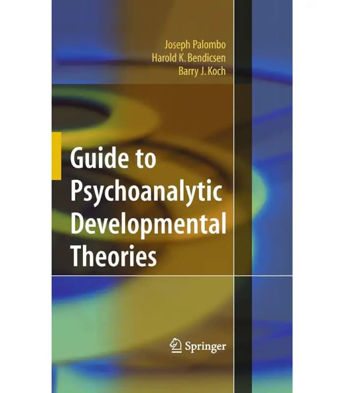 کتاب Guide to Psychoanalytic Developmental Theories (راهنمای نظریه‌های تحولی روانکاوی) اثر پالومبو، بندیکسن و کخ | نسخه انگلیسی PDF