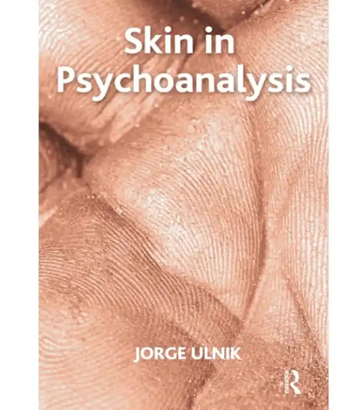 کتاب Skin in Psychoanalysis (پوست در روانکاوی) اثر خورخه اولنیک | نسخه انگلیسی PDF