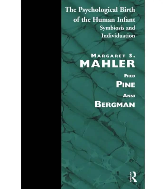 کتاب The Psychological Birth of the Human Infant (تولد روانشناختی نوزاد انسان) اثر مارگارت اس. مالر | نسخه انگلیسی PDF