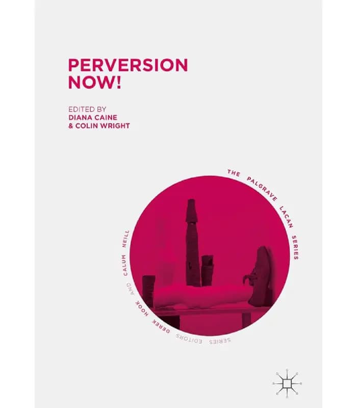 کتاب Perversion Now (انحراف امروز) اثر دایانا کین و کالین رایت | نسخه انگلیسی PDF