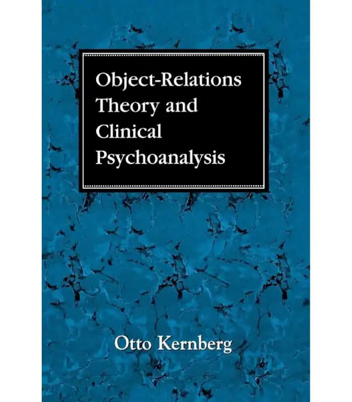 کتاب Object Relations Theory and Clinical Psychoanalysis (نظریه روابط ابژه و روانکاوی بالینی) اثر اتو اف. کرنبرگ | نسخه انگلیسی PDF