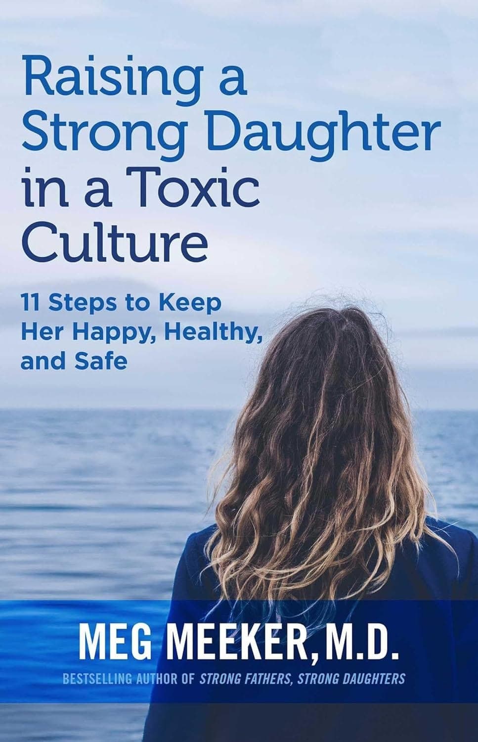 کتاب Raising a Strong Daughter in a Toxic Culture (تربیت دختری قوی در فرهنگی سمی: ۱۱ گام برای حفظ شادی، سلامتی و امنیت او) نسخه انگلیسی PDF | مگ میکر