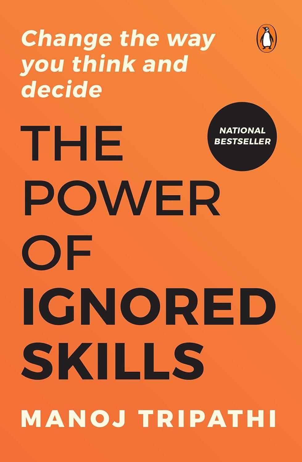 کتاب Power of Ignored Skills (قدرت مهارت‌های نادیده‌گرفته‌شده: شیوه فکر کردن و تصمیم‌گیری خود را تغییر دهید) نسخه انگلیسی PDF | مانوج تریپاتی