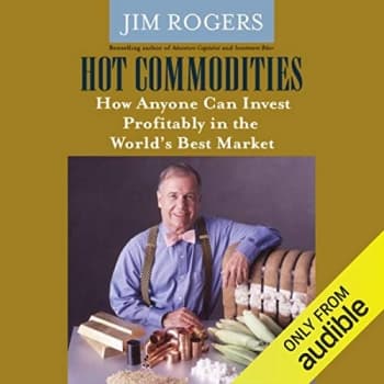 کتاب Play Audible sample Hot Commodities: How Anyone Can Invest Profitably in the World’s Best Market