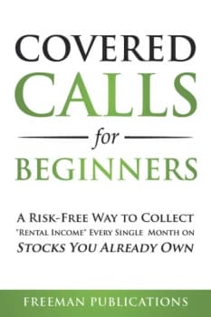 کتاب Covered Calls for Beginners: A Risk-Free Way to Collect “Rental Income” Every Single Month on Stocks You Already Own (Options Trading for Beginners)