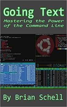 کتاب Going Text: Mastering the Power of the Command Line