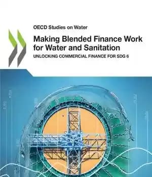 دانلود کتاب OECD Studies on Water Making Blended Finance Work for Water and Sanitation Unlocking Commercial Finance for Sdg 6…