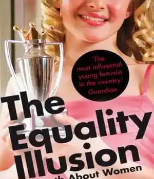 دانلود کتاب The equality illusion: the truth about women and men today – توهم برابری: حقیقت در مورد زنان و…