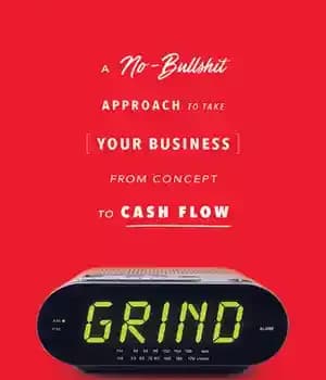دانلود کتاب Grind: A No-Bullshit Approach to Take Your Business from Concept to Cash Flow? – Grind: یک رویکرد بدون…