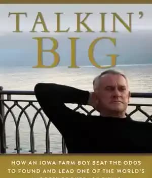 دانلود کتاب Talkin’ Big: How an Iowa Farm Boy Beat the Odds to Found and Lead One of the World’s…