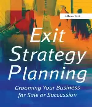 دانلود کتاب Exit strategy planning: grooming your business for sale or succession – برنامه ریزی استراتژی خروج: مرتب سازی کسب…