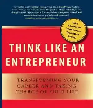 دانلود کتاب Think Like an Entrepreneur: Transforming Your Career and Taking Charge of Your Life – مانند یک کارآفرین فکر…