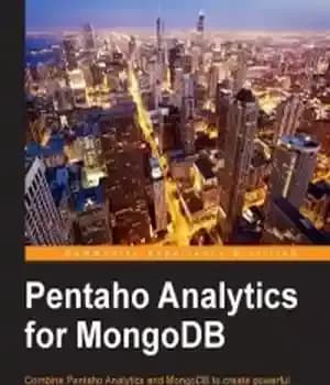 دانلود کتاب Pentaho Analytics for MongoDB: Combine Pentaho Analytics and MongoDB to create powerful analysis and reporting solutions – Pentaho…