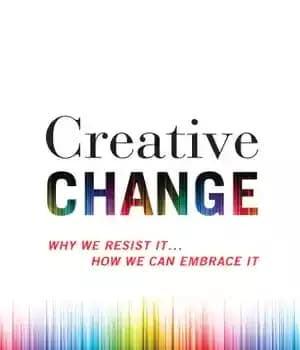 دانلود کتاب Creative Change: Why We Resist It … How We Can Embrace It – تغییر خلاق: چرا ما در…