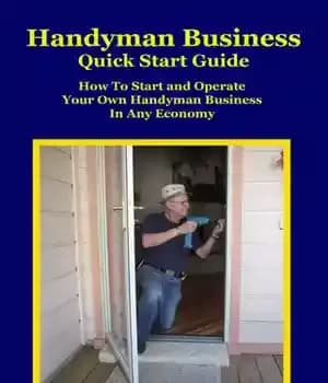 دانلود کتاب Handyman Business Quick Start Guide: How To Start and Operate Your Own Handyman Business In Any Economy –…