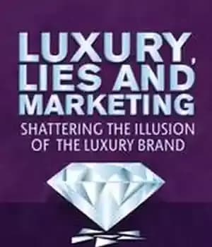 دانلود کتاب Luxury, Lies and Marketing: Shattering the Illusions of the Luxury Brand – تجمل، دروغ و بازاریابی: شکستن توهمات…