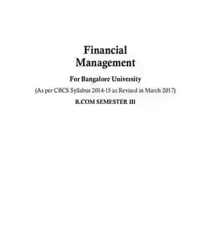 دانلود کتاب Financial Management For Bangalore University (As per CBCS Syllabus 2014-15 as Revised in March 2017) B.COM SEMESTER III…