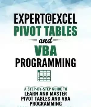 دانلود کتاب Expert@Excel : Pivot Tables and VBA Programming: Bundle: 2 Books in 1: A Step-By-Step Guide To Learn And…