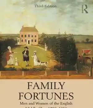 دانلود کتاب Family Fortunes: Men and Women of the English Middle Class 17801850 – ثروت خانواده: مردان و زنان طبقه…