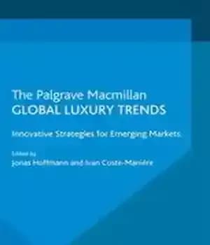 دانلود کتاب Global Luxury Trends: Innovative Strategies for Emerging Markets – روندهای لوکس جهانی: استراتژی های نوآورانه برای بازارهای نوظهور